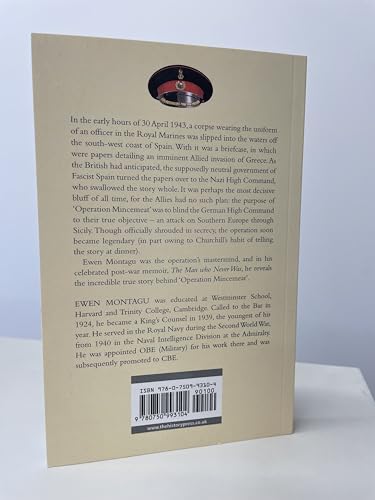 The Man Who Never Was: The Remarkable Story of Operation Mincemeat (Now the subject of a major new film starring Colin Firth as Ewen Montagu)