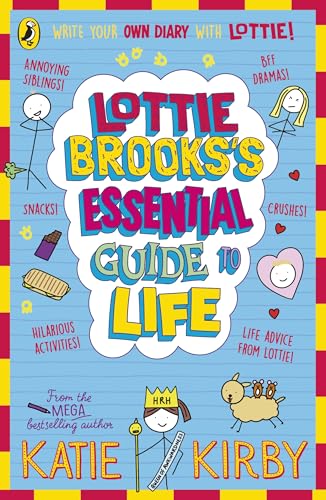 Lottie Brooks’s Essential Guide to Life: Write Your own Diary with Lottie: activities and advice from the hilarious Lottie Brooks! (Lottie Brooks, 7)