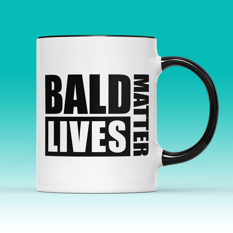 SmartyPants Bald Lives Matter Mug - Funny Joke Novelty Mens Man Gifts Presents Baldi Birthday Christmas Xmas Grandad Grandpa Dad Uncle Office Ceramic Tea Coffee Cup (Black Handle Prime)