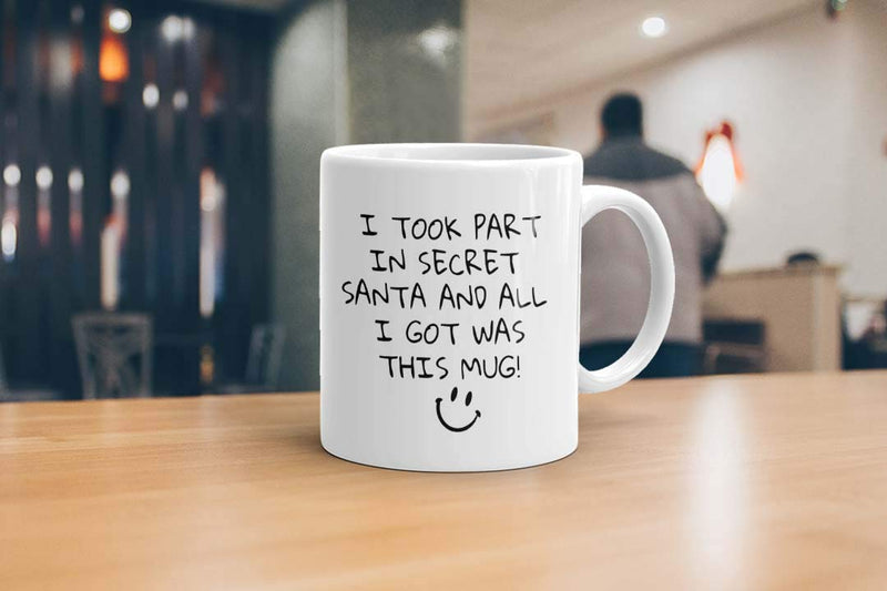 GrassVillage I Took Part in Secret Santa and All I Got was This Mug Xmas Ceramic Mug, Cup, White, Funny, Sarcasm Mug 11oz - Gift Guide