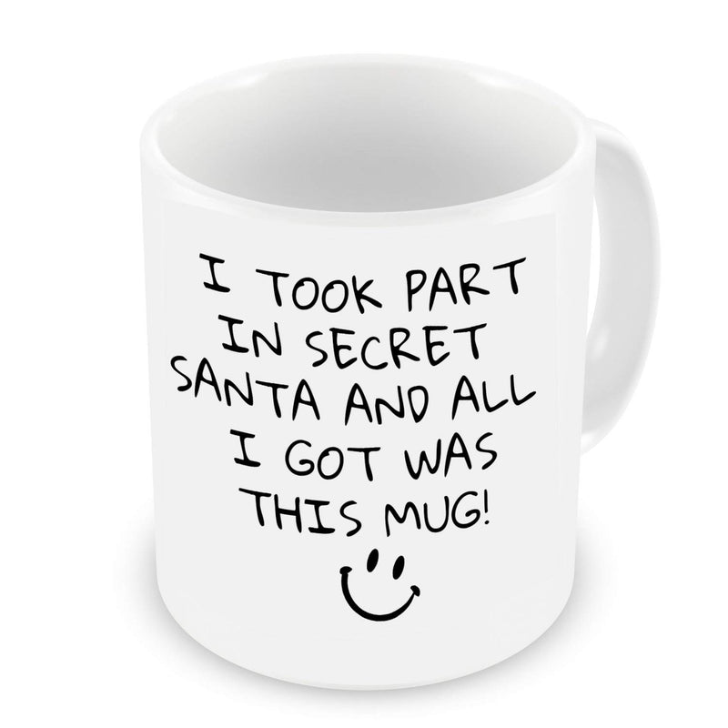GrassVillage I Took Part in Secret Santa and All I Got was This Mug Xmas Ceramic Mug, Cup, White, Funny, Sarcasm Mug 11oz - Gift Guide