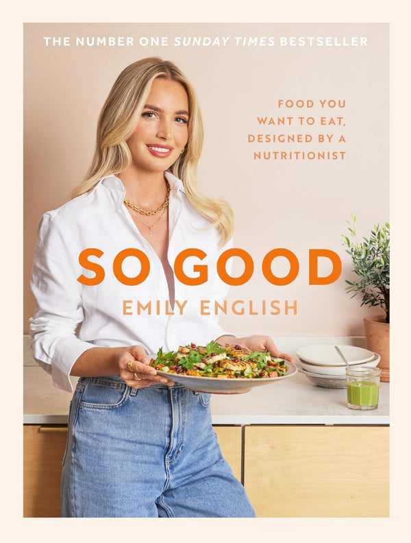 So Good: The instant #1 Sunday Times bestseller: Food you want to eat, designed by a nutritionist