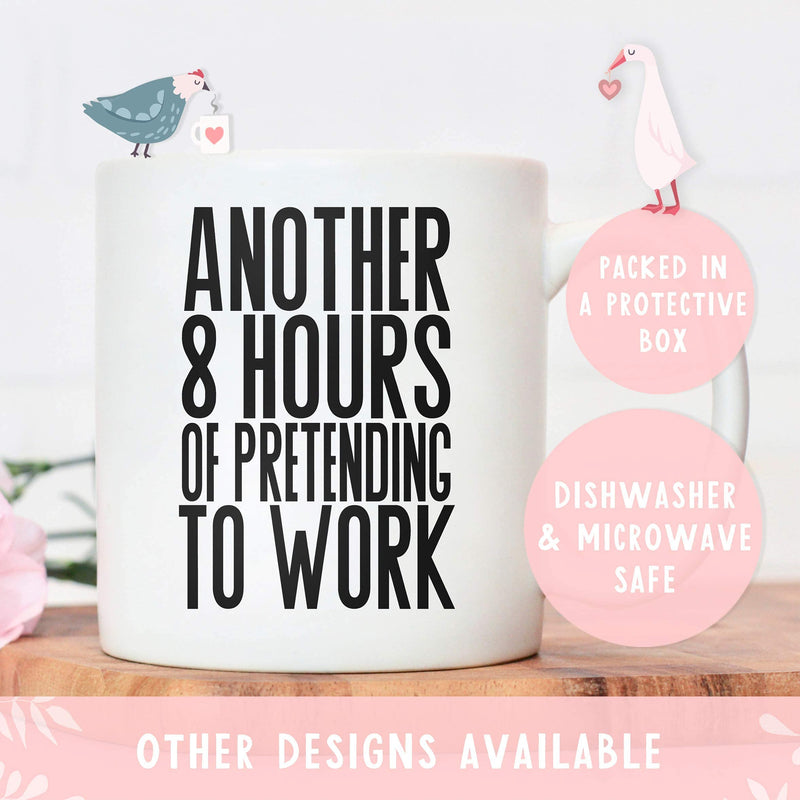 Pretending to work mug | colleague mugs | gifts for men or women | Another 8 hours of pretending to work secret Santa | funny novelty office cup present