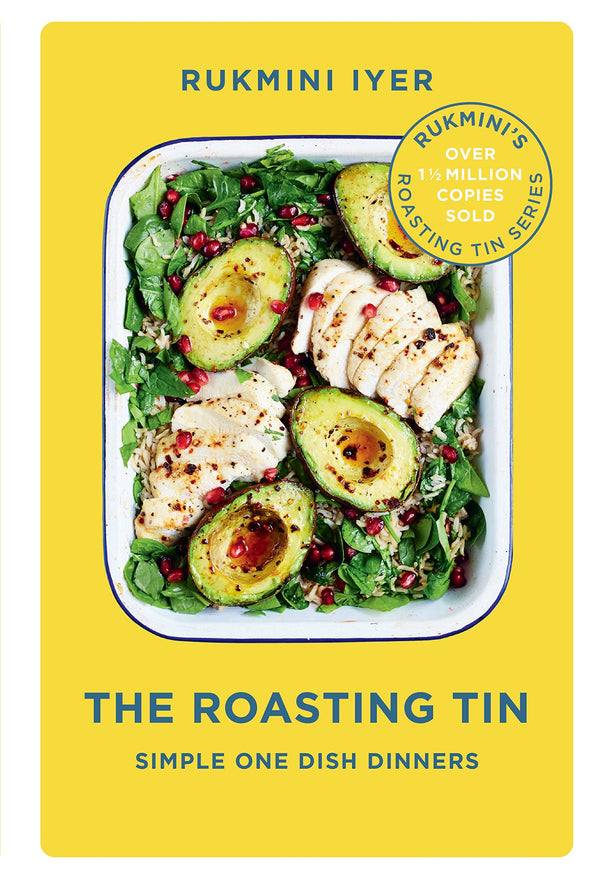 The Roasting Tin: Simple One Dish Dinners (Rukmini’s Roasting Tin)